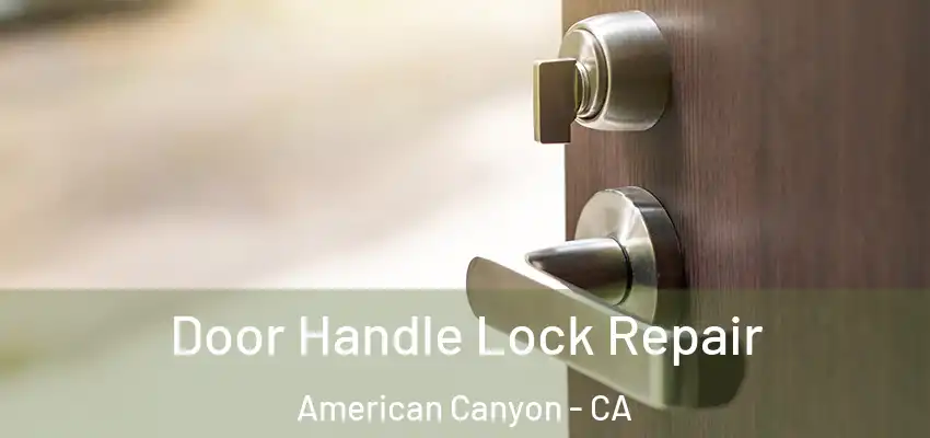  Door Handle Lock Repair American Canyon - CA