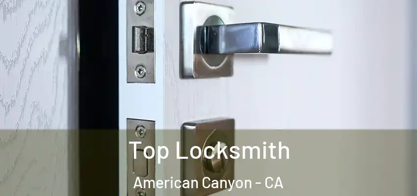  Top Locksmith American Canyon - CA