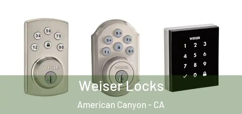  Weiser Locks American Canyon - CA